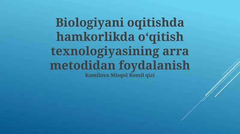 Biologiyani o'qitishda hamkorlikda o‘qitish texnologiyasining arra metodidan foydalanish