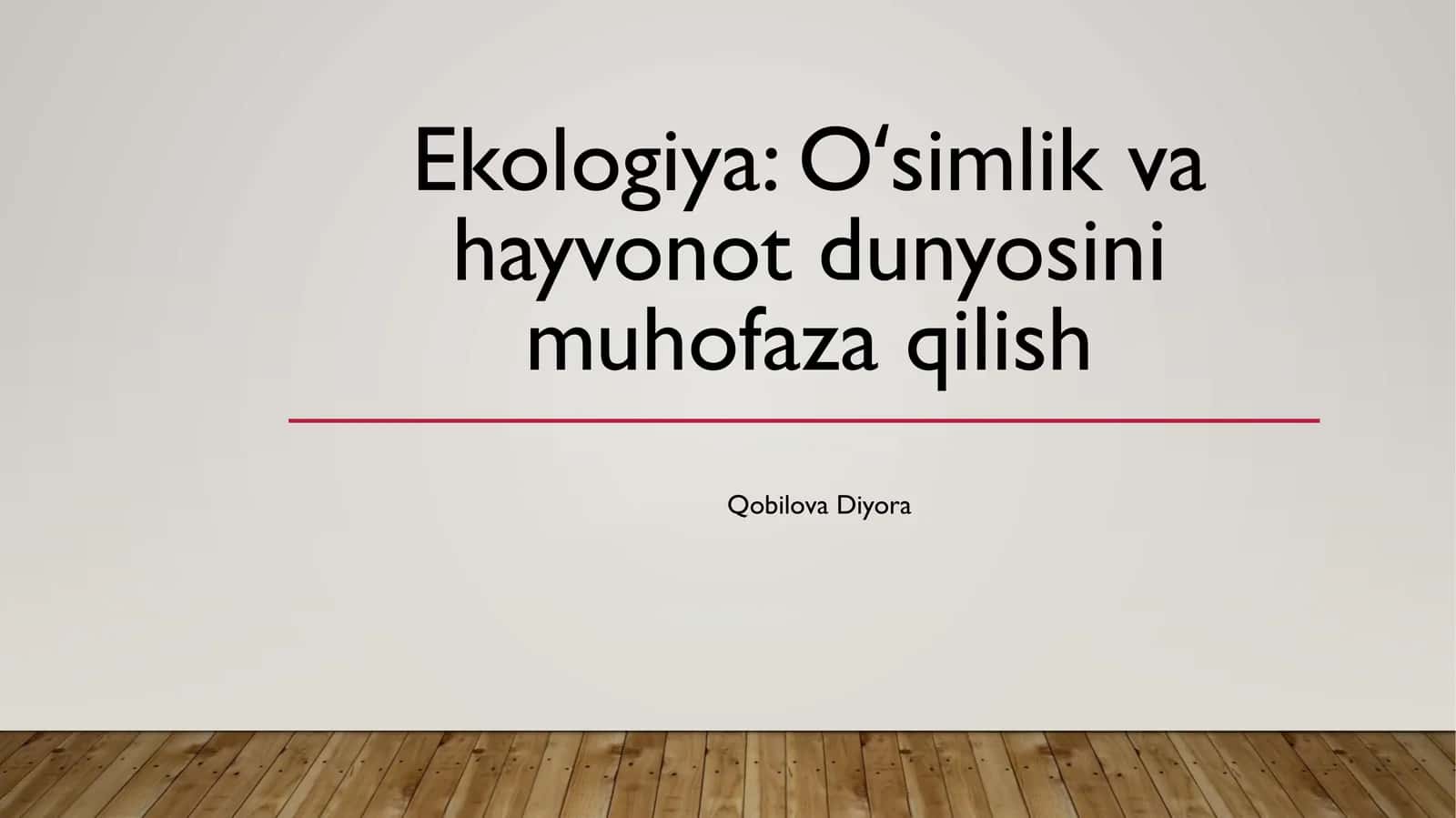 Ekologiya: Oʻsimlik va hayvonot dunyosini muhofaza qilish