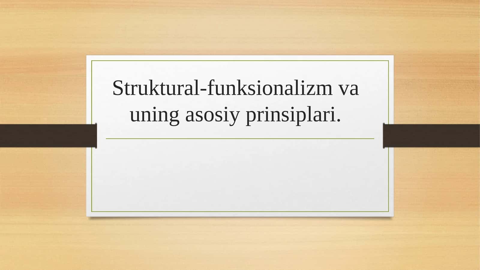 Struktural-funksionalizm va uning asosiy prinsiplari.