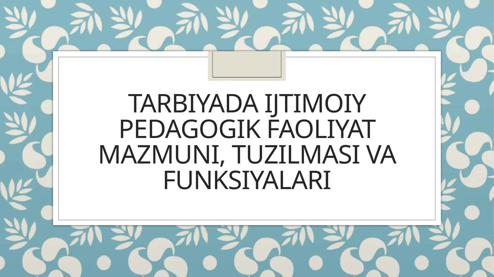 Tarbiyada ijtimoiy-pedagogik faoliyat mazmuni
