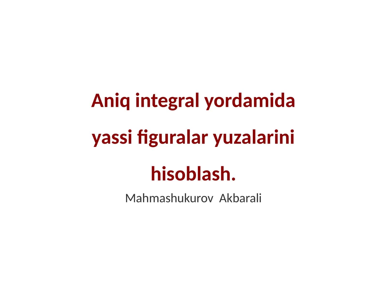 Aniq integral yordamida yassi figuralar yuzalarini hisoblash