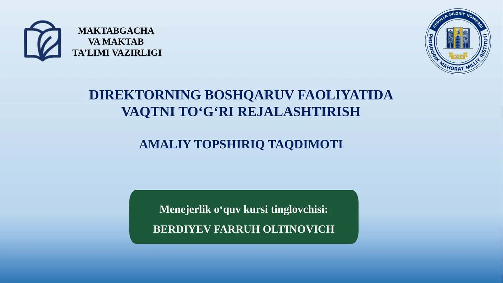 DIREKTORNING BOSHQARUV FAOLIYATIDA VAQTNI TO‘G‘RI REJALASHTIRISH AMALIY TOPSHIRIQ TAQDIMOTI