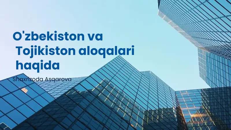 O'zbekiston va Tojikiston aloqalari haqida