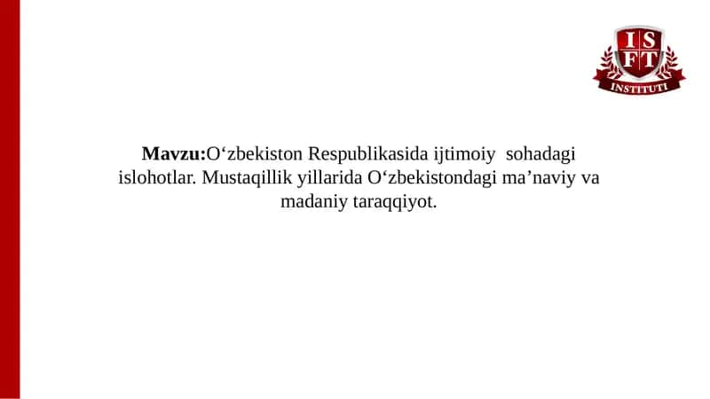 O‘zbekiston Respublikasida ijtimoiy sohadagi islohotlar. Mustaqillik yillarida O‘zbekistondagi ma’naviy va madaniy taraqqiyot
