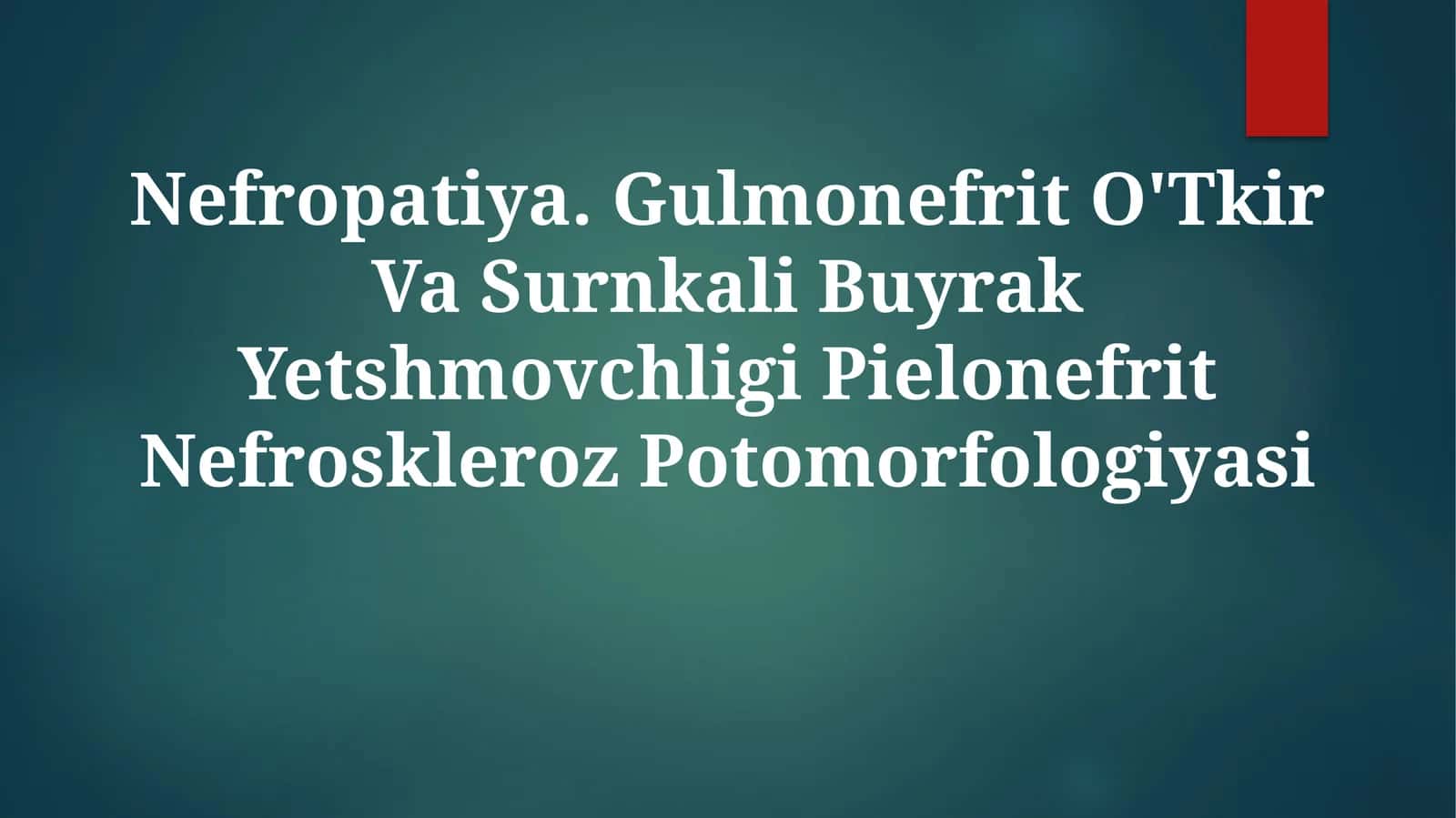 Nefropatiya. Gulmonefrit O'Tkir Va Surnkali Buyrak Yetshmovchligi PielonefritNefrosklerozPotomorfologiyasi