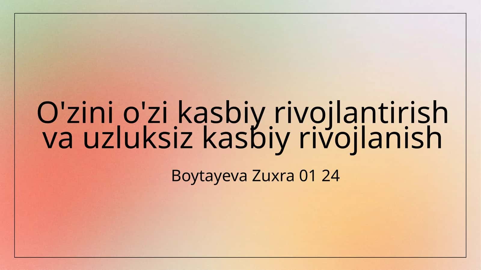O'zini o'zi kasbiy rivojlantirish va uzluksiz kasbiy rivojlanish