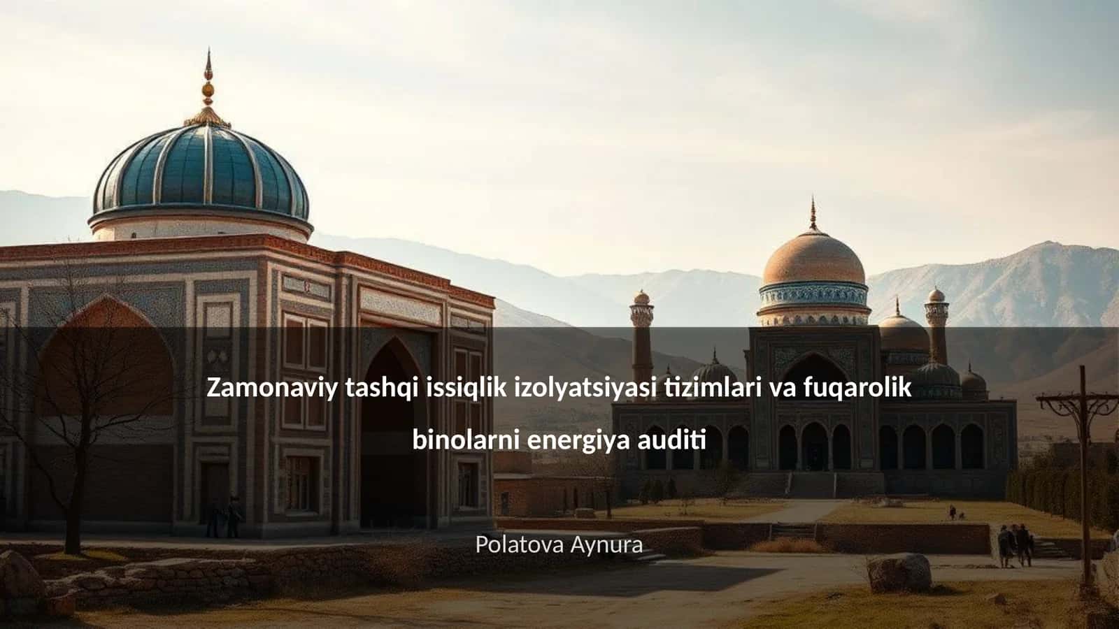 Zamonaviy tashqi issiqlik izolyatsiyasi tizimlari va fuqarolik binolarni energiya auditi