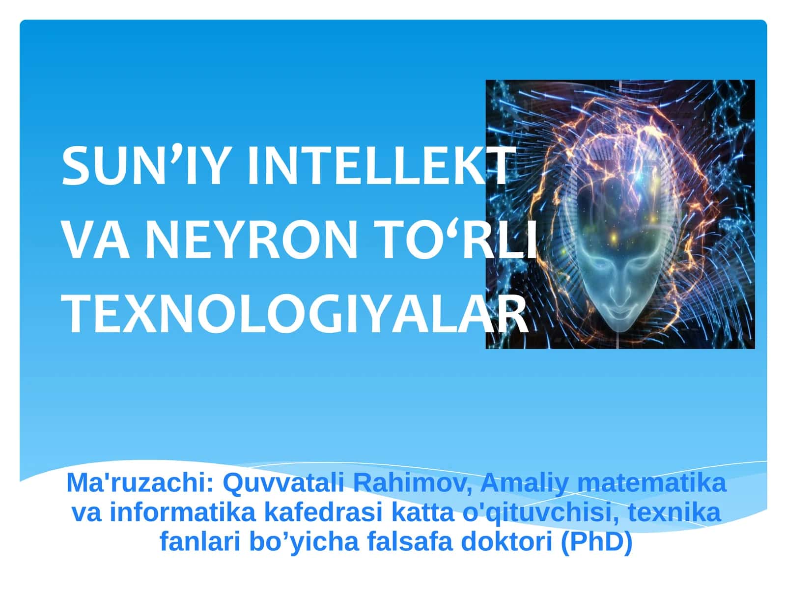 SUN’IY INTELLEKT VA NEYRON TO‘RLI TEXNOLOGIYALAR