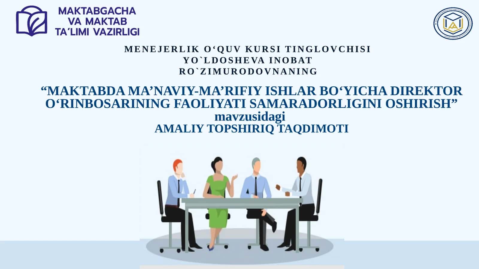 MAKTABDA MA’NAVIY-MA’RIFIY ISHLAR BO‘YICHA DIREKTOR O‘RINBOSARINING FAOLIYATI SAMARADORLIGINI OSHIRISH
