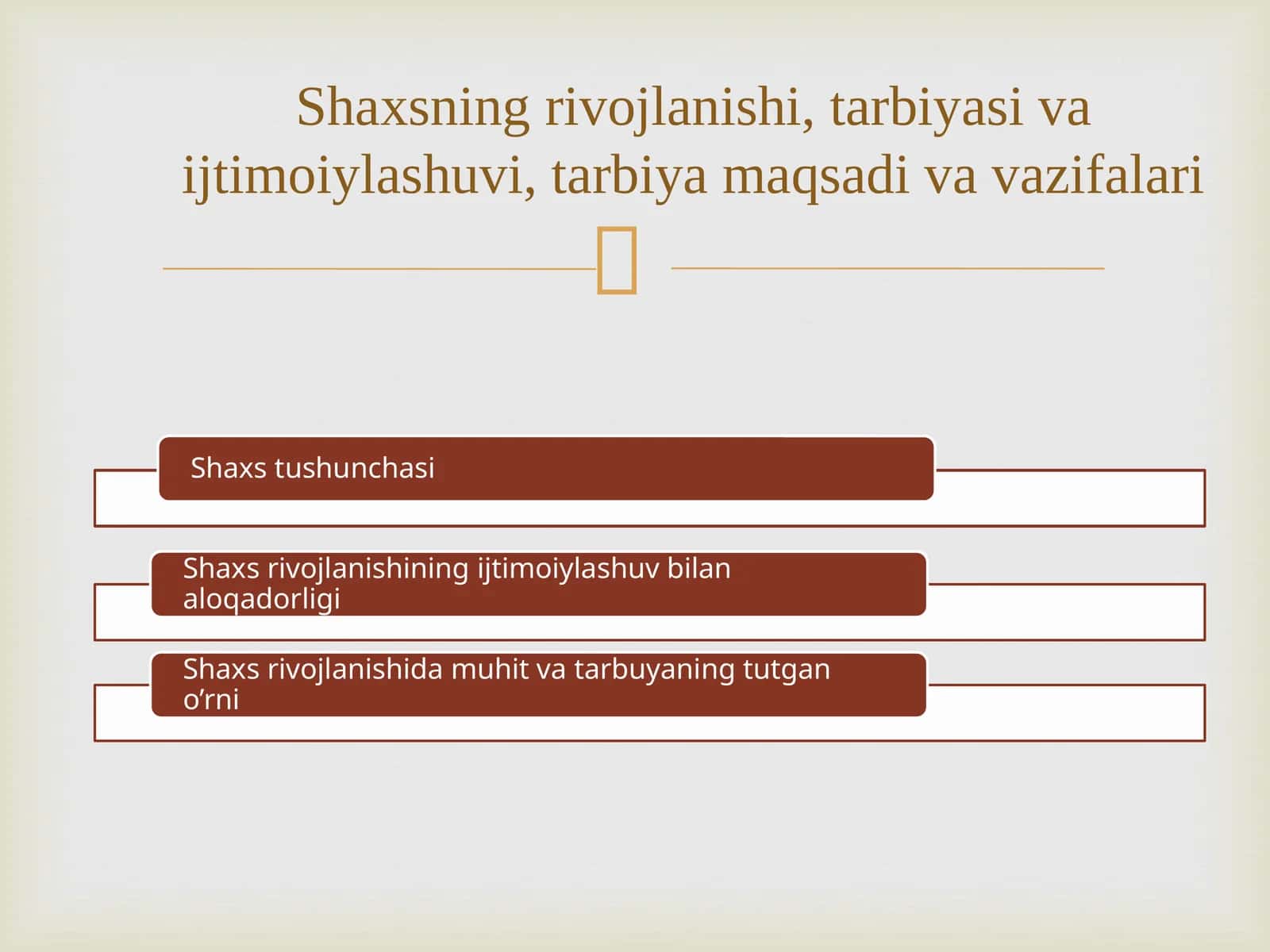 Shaxsning rivojlanishi, tarbiyasi va ijtimoiyalashuvi, tarbiya maqsadivavazifalari