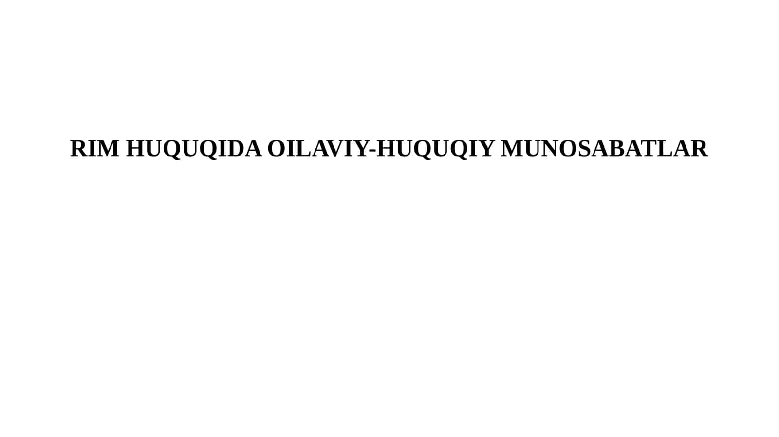 RIMHUQUQIDA OILAVIY-HUQUQIY MUNOSABATLAR