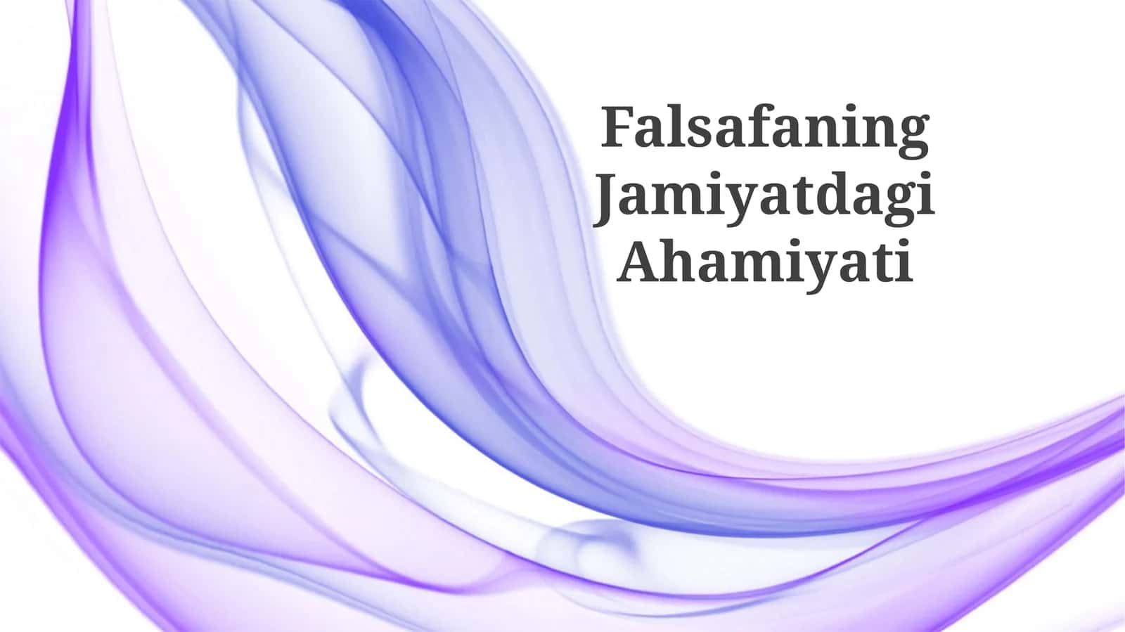 Falsafaning Jamiyatdagi Ahamiyati