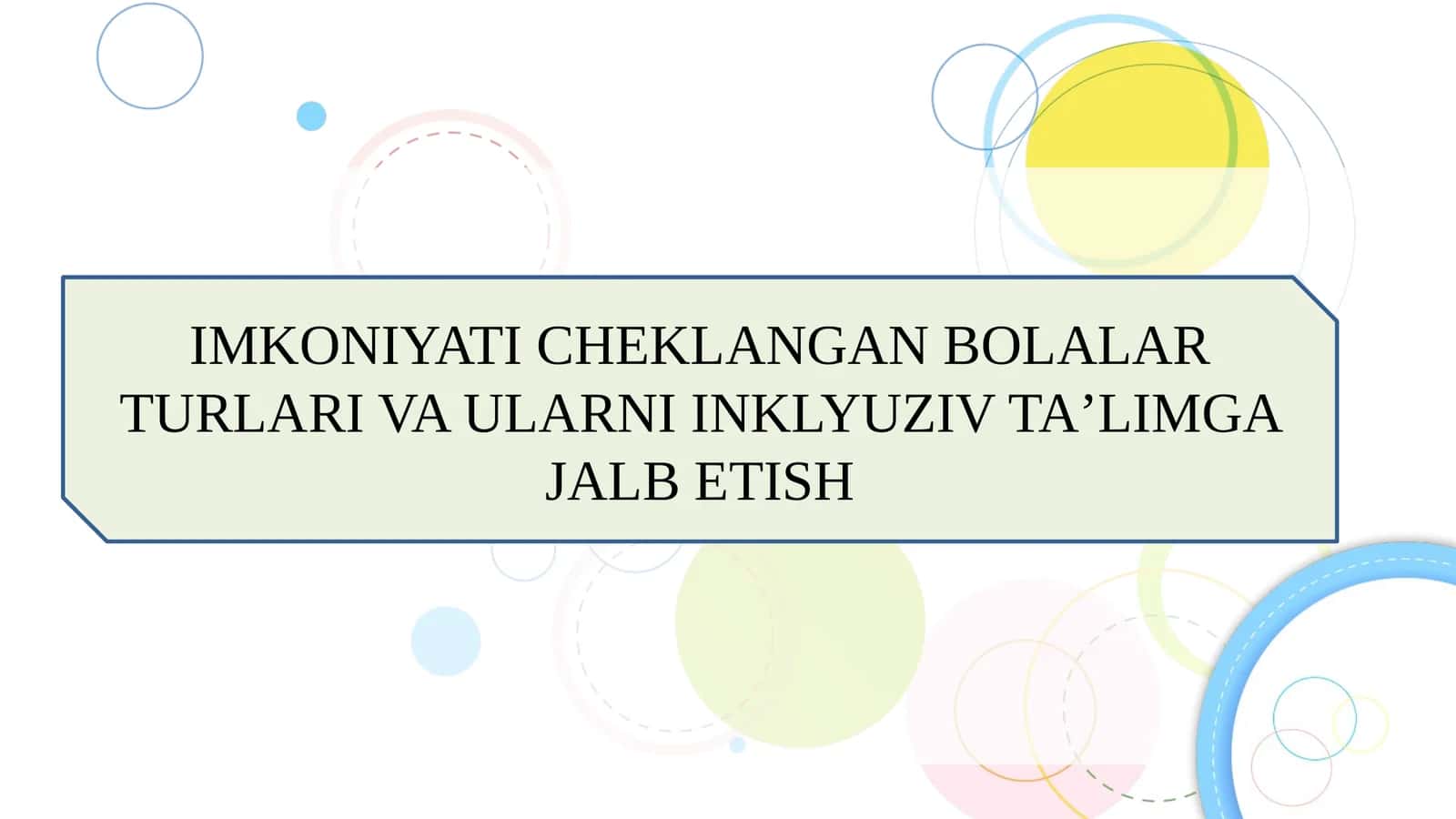 IMKONIYATI CHEKLANGAN BOLALAR TURLARI VA ULARNI INKLYUZIV TAʼLIMGA JALB ETISH