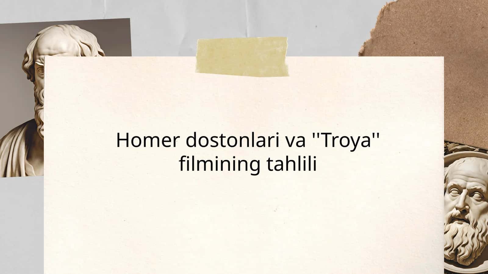 homer dostonlari va troya filmi tahlili