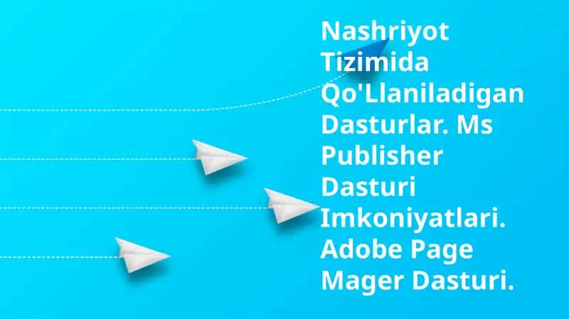 Nashriyot Tizimida Qo'Llaniladigan Dasturlar