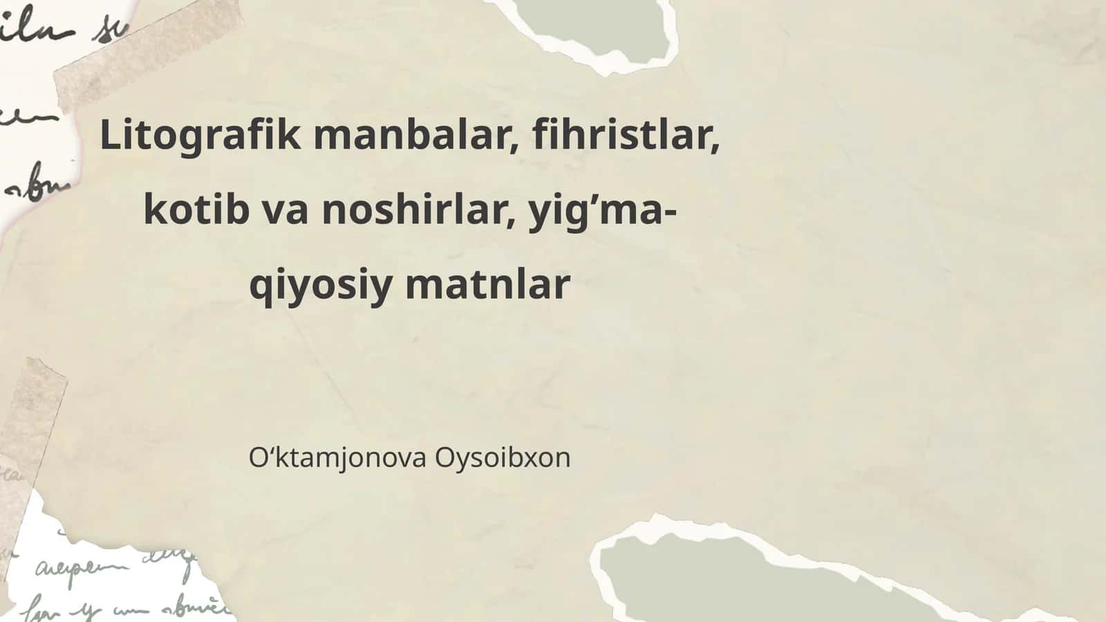 Litografik manbalar, fihristlar, kotib va noshirlar, yig’ma-qiyosiy matnlar