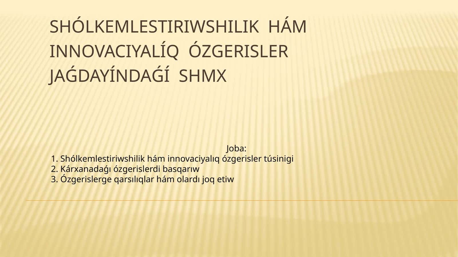 Shólkemlestiriwshilik hÁm innovaciyalÍq Ózgerisler jaǴdayÍndaǴÍ SHMX