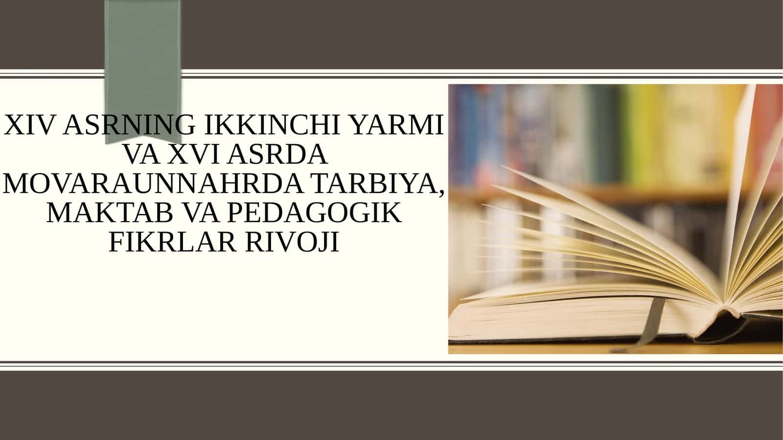 XIV asrning ikkinchi yarmi va XVI asrda Movaraunnahrda tarbiya, maktab va pedagogik fikrlar rivoji