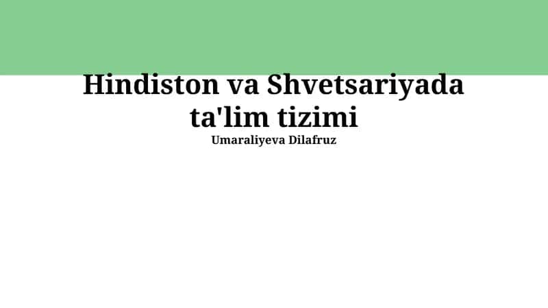 Hindiston va Shvetsariyada ta'lim tizimi