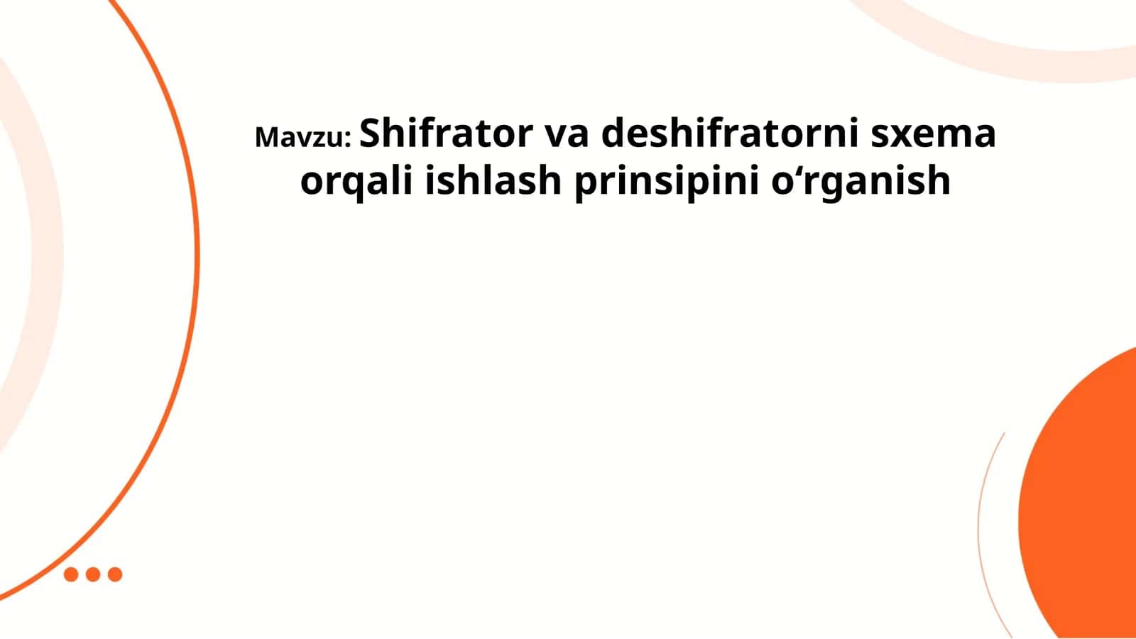 Shifrator va deshifratorni sxema orqali ishlash prinsipini o‘rganish