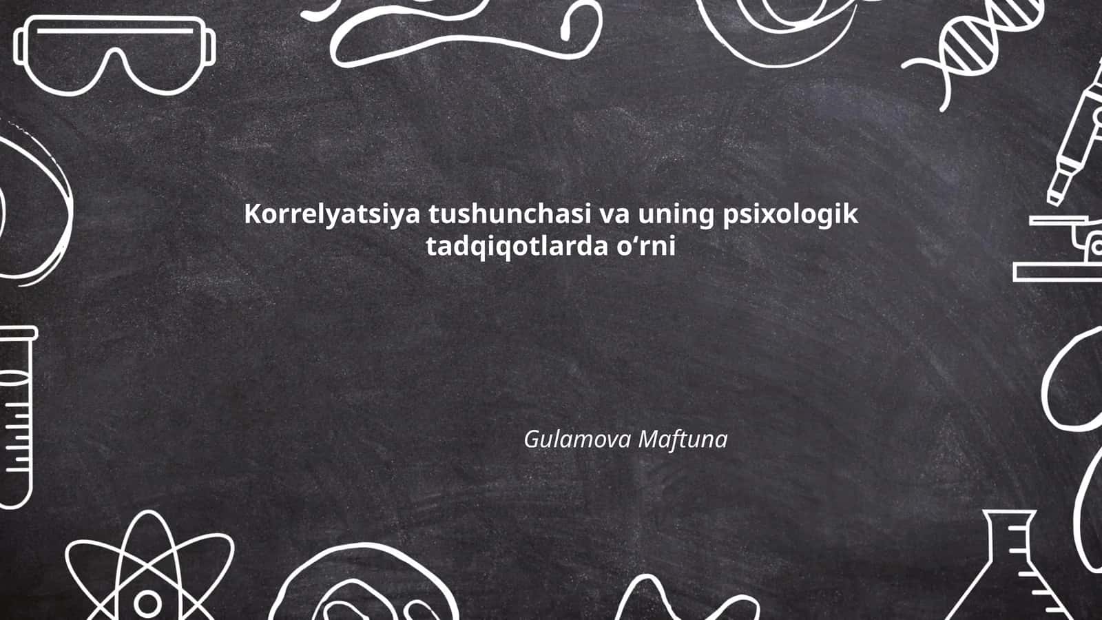 Korrelyatsiya tushunchasi va uning psixologik tadqiqotlarda oʻrni