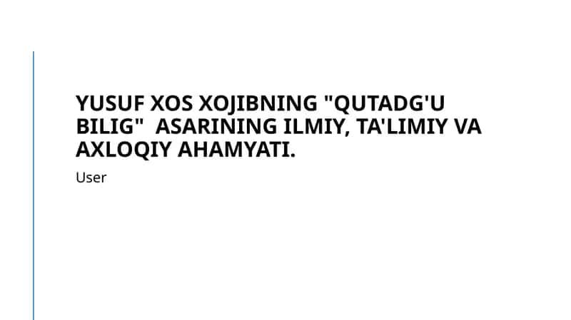 Qutadg'u bilig asarining ilmiy, ta'limiy va axloqiy ahamyati