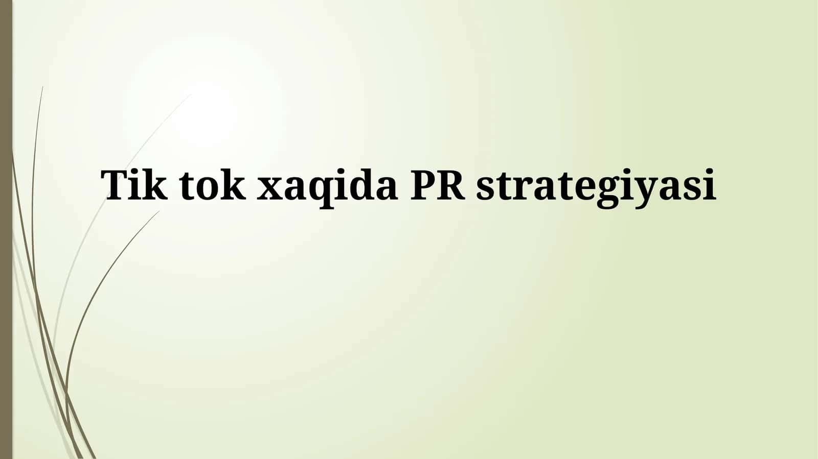 Tik tok xaqida PRstrategiyasi