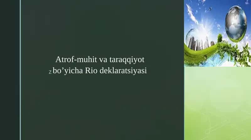 Atrof-muhit va taraqqiyot bo’yicha Rio deklaratsiyasi (TAQDIMOT)