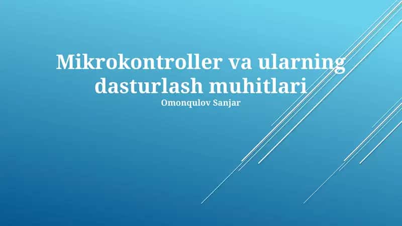 Mikrokontroller va ularning dasturlash muhitlari