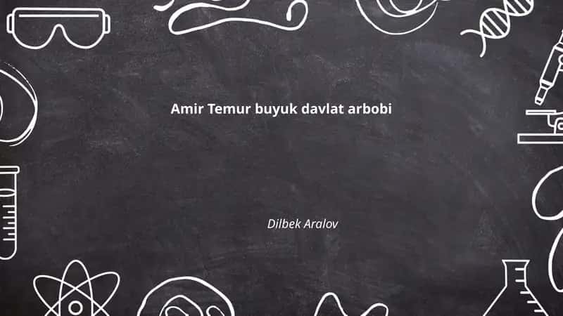 Amir Temur buyuk davlat arbobi