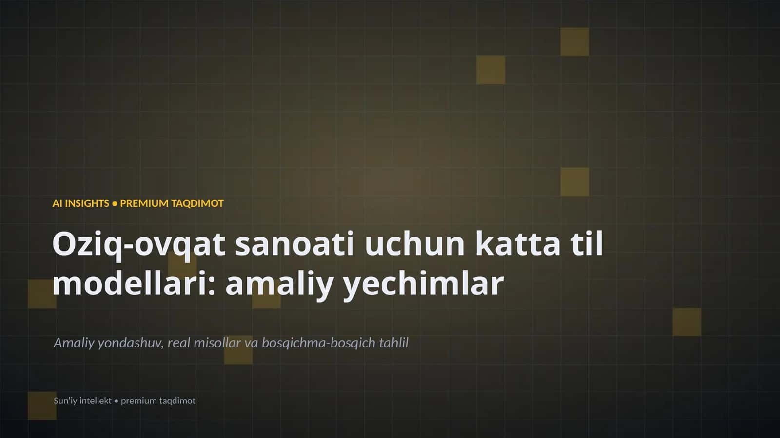 Oziq-ovqat sanoati uchun katta til modellari: amaliy yechimlar