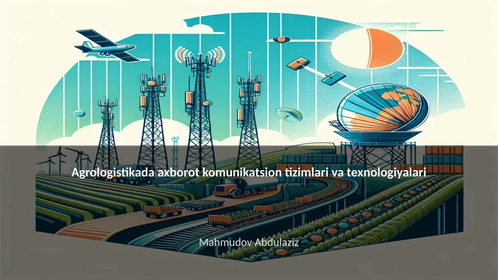 Agrologistikada axborot kommunatsion tizimlari va texnologiyalari