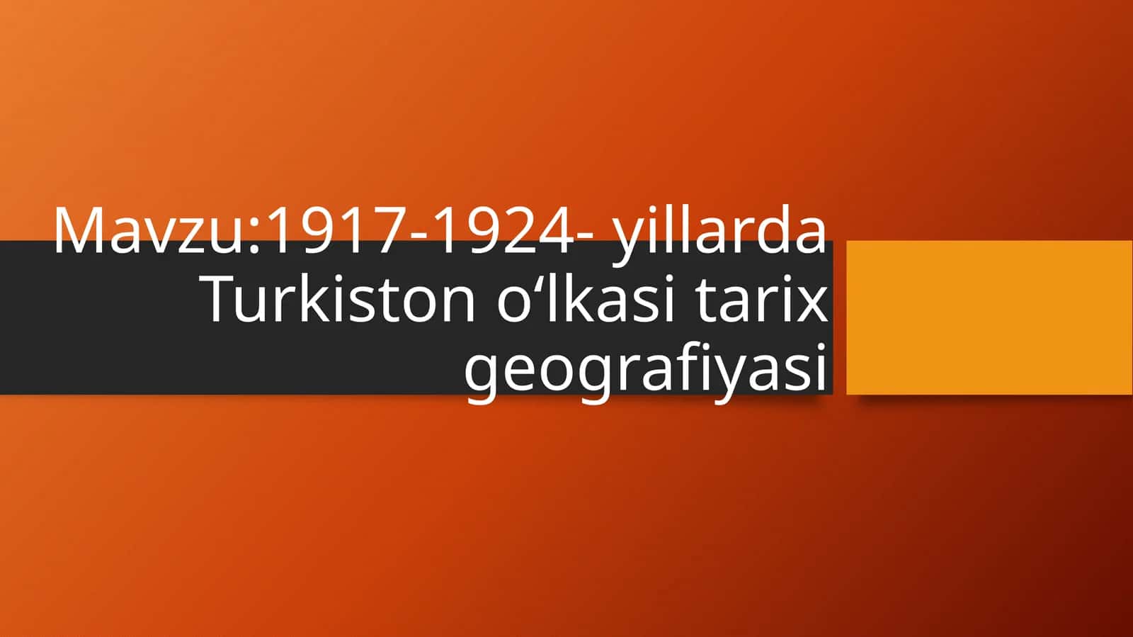 1917-1924- yillarda Turkiston oʻlkasi tarix geografiyasi