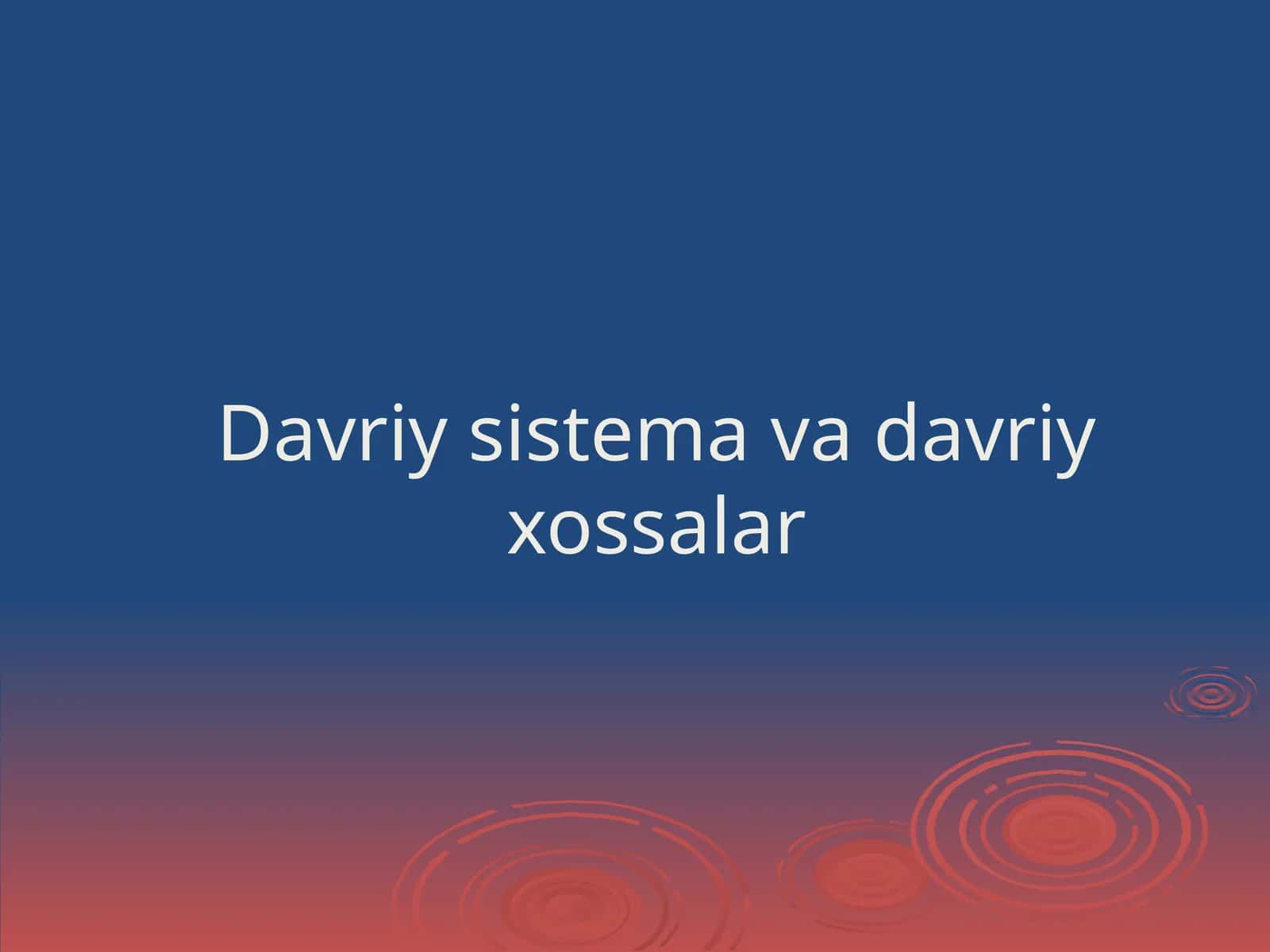 Davriy sistema va davriy xossalar