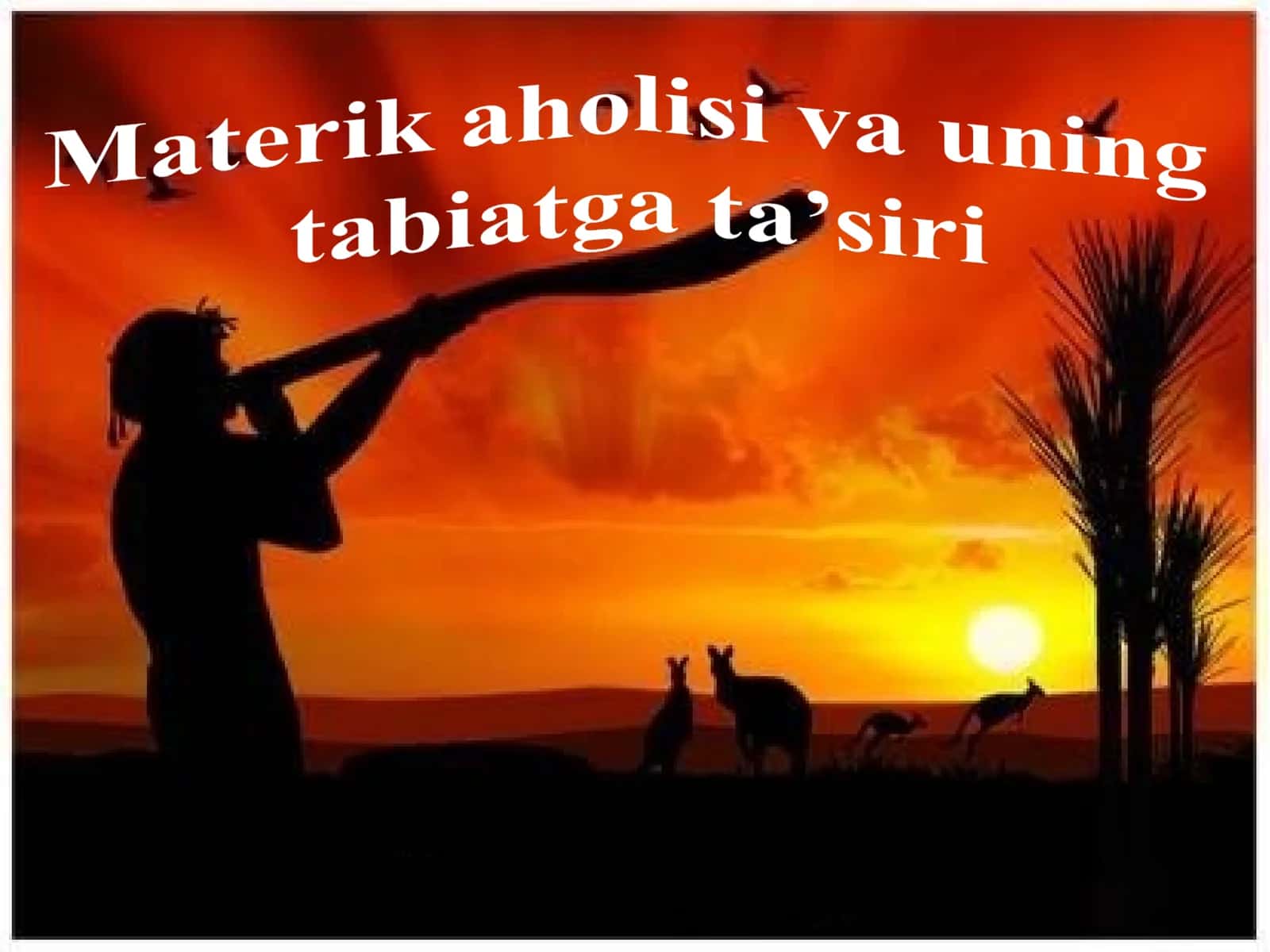 Materik aholisi va uning tabiatga ta’siri