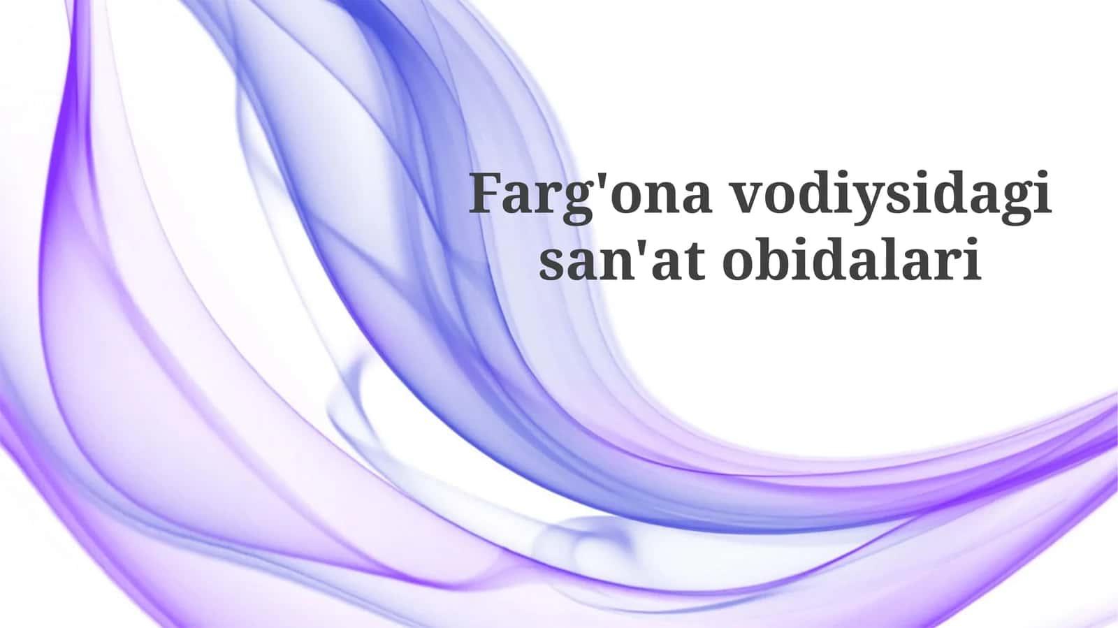 Fargʻona vodiysining tarixiy sanʼat yodgorliklari
