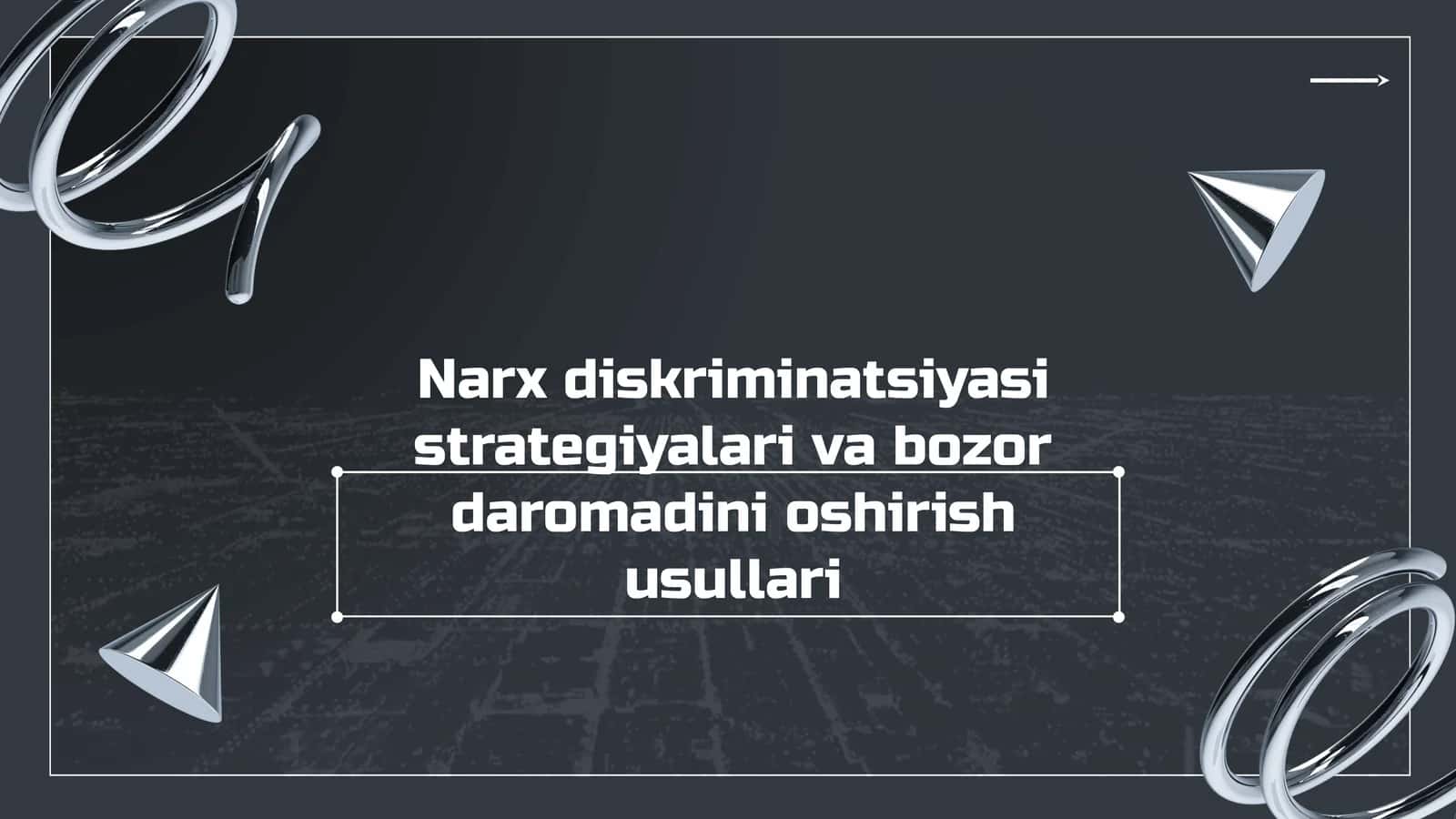 Narx diskriminatsiyasi strategiyalari va bozor daromadini oshirish usullari