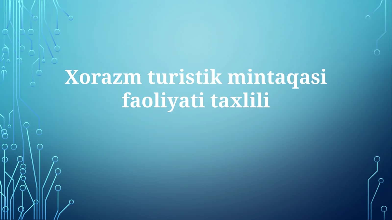 Xorazm turistik mintaqasi faoliyati tahlili