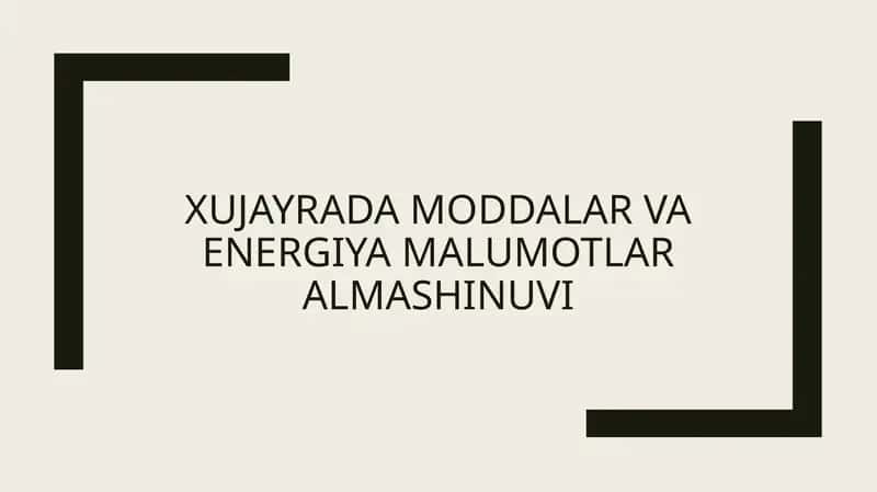 Xujayrada moddalar va energiya malumotlar almashinuvi
