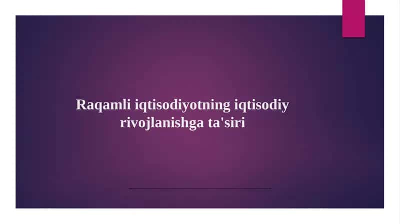 Raqamli iqtisodiyotning iqtisodiy rivojlanishga ta'siri