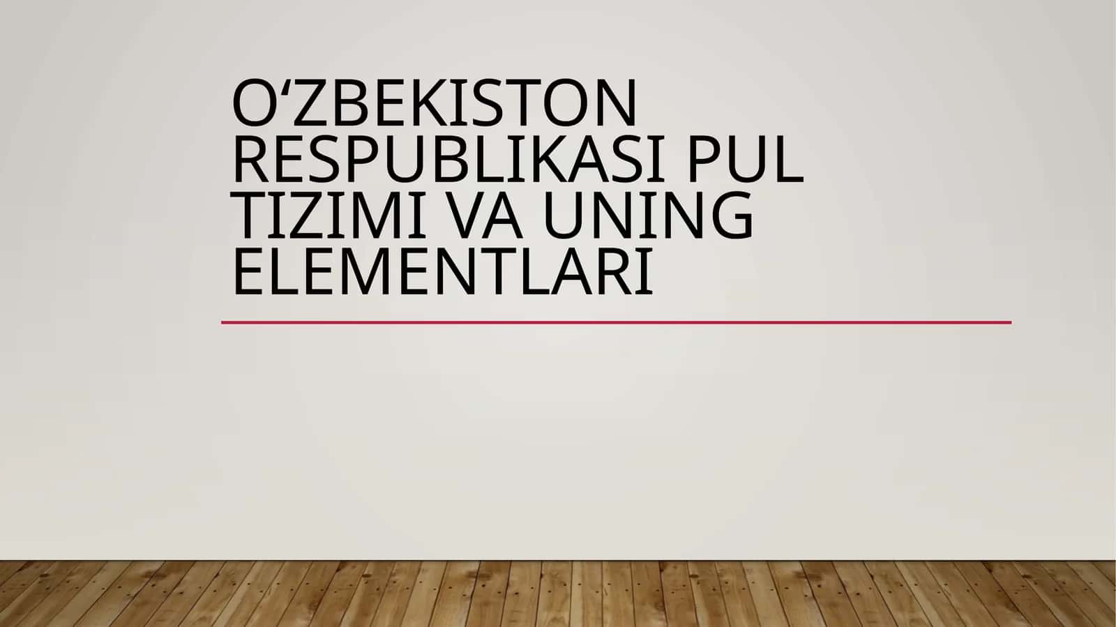 Oʻzbekiston Respublikasi pul tizimi va uning elementlari