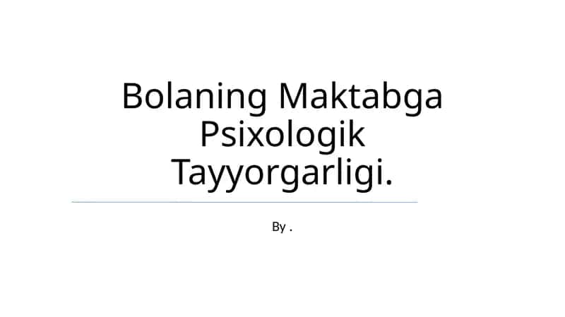 Bolaning Maktabga Psixologik Tayyorgarligi