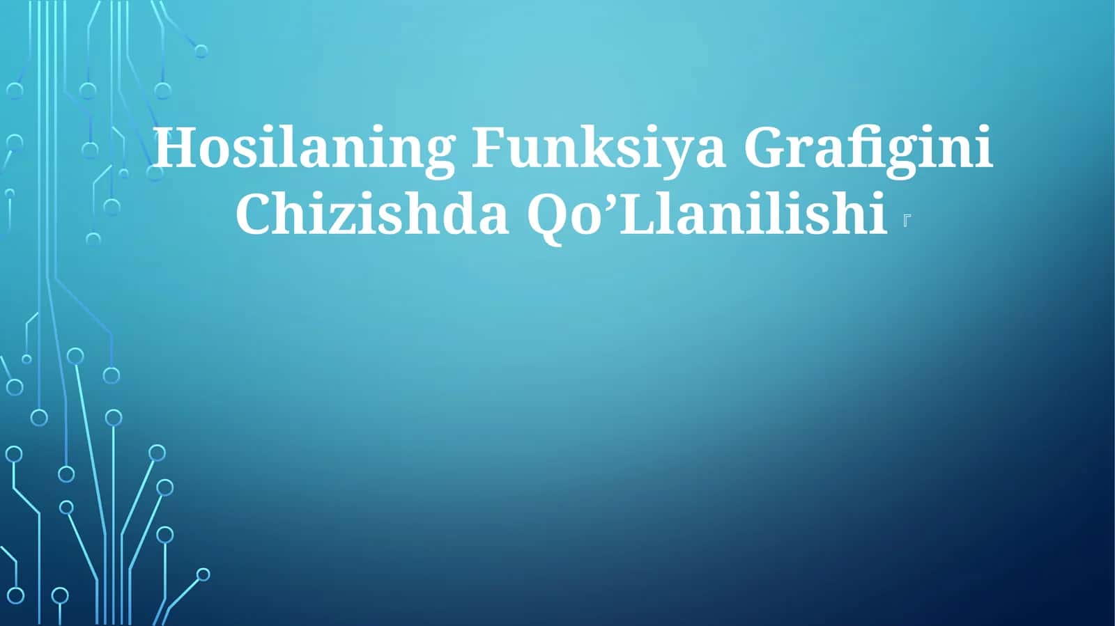 Hosilaning Funksiya GrafiginiChizishdaQo’Llanilishi