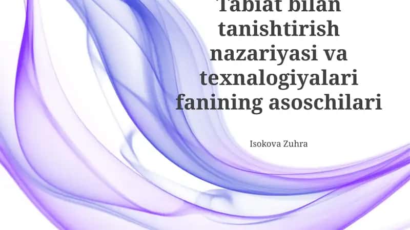 Tabiat bilan tanishtirish nazariyasi va texnalogiyalari