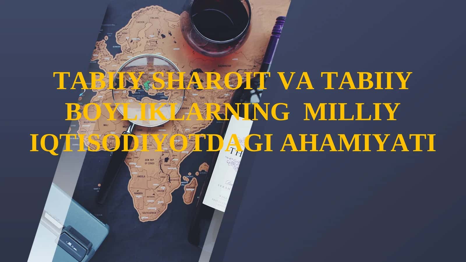 TABIIY SHAROIT VA TABIIY BOYLIKLARNING MILLIY IQTISODIYOTDAGI AHAMIYATI