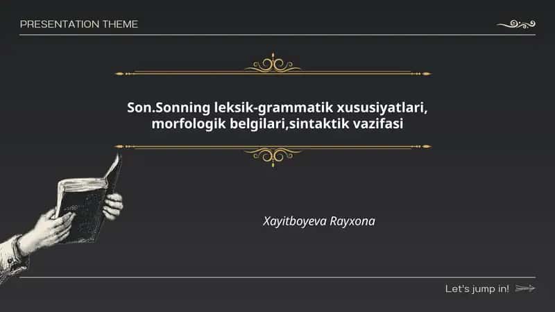 Son.Sonning leksik-grammatik xususiyatlari, morfologik belgilari,sintaktik vazifasi