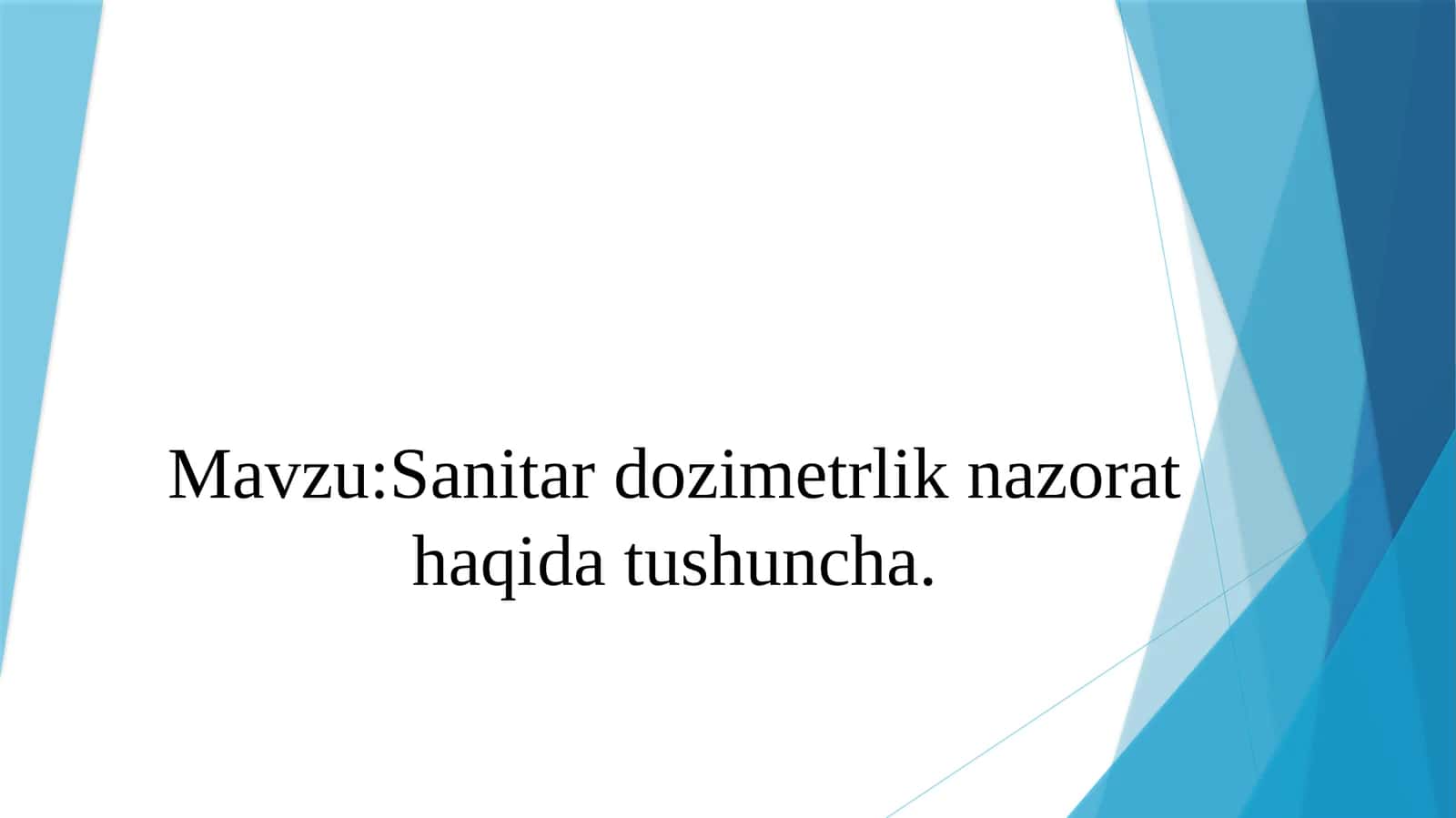 Sanitardozimetrlik nazorati haqida tushuncha
