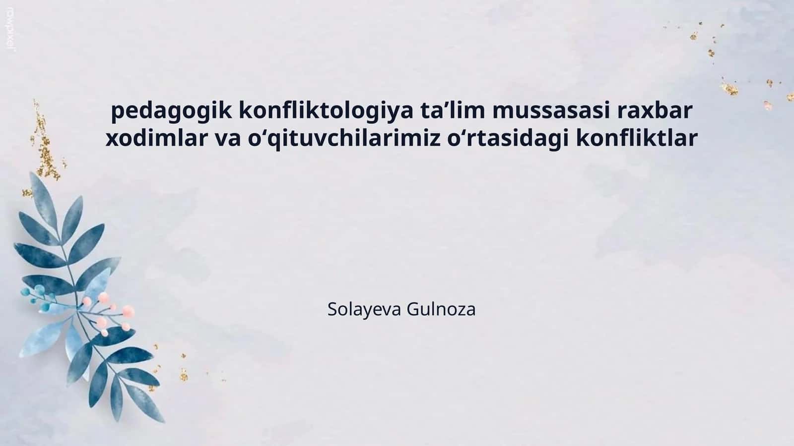 pedagogik konfliktologiya taʼlim mussasasi raxbar xodimlar va oʻqituvchilarimiz oʻrtasidagi konfliktlar
