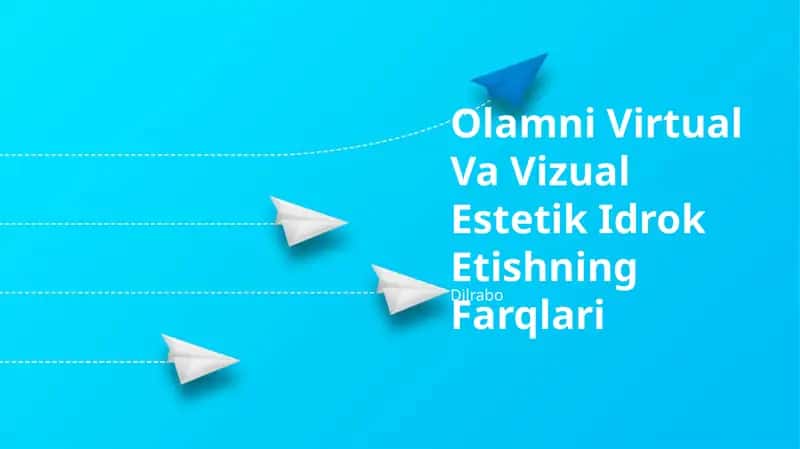 Olamni Virtual Va Vizual Estetik Idrok Etishning Farqlari