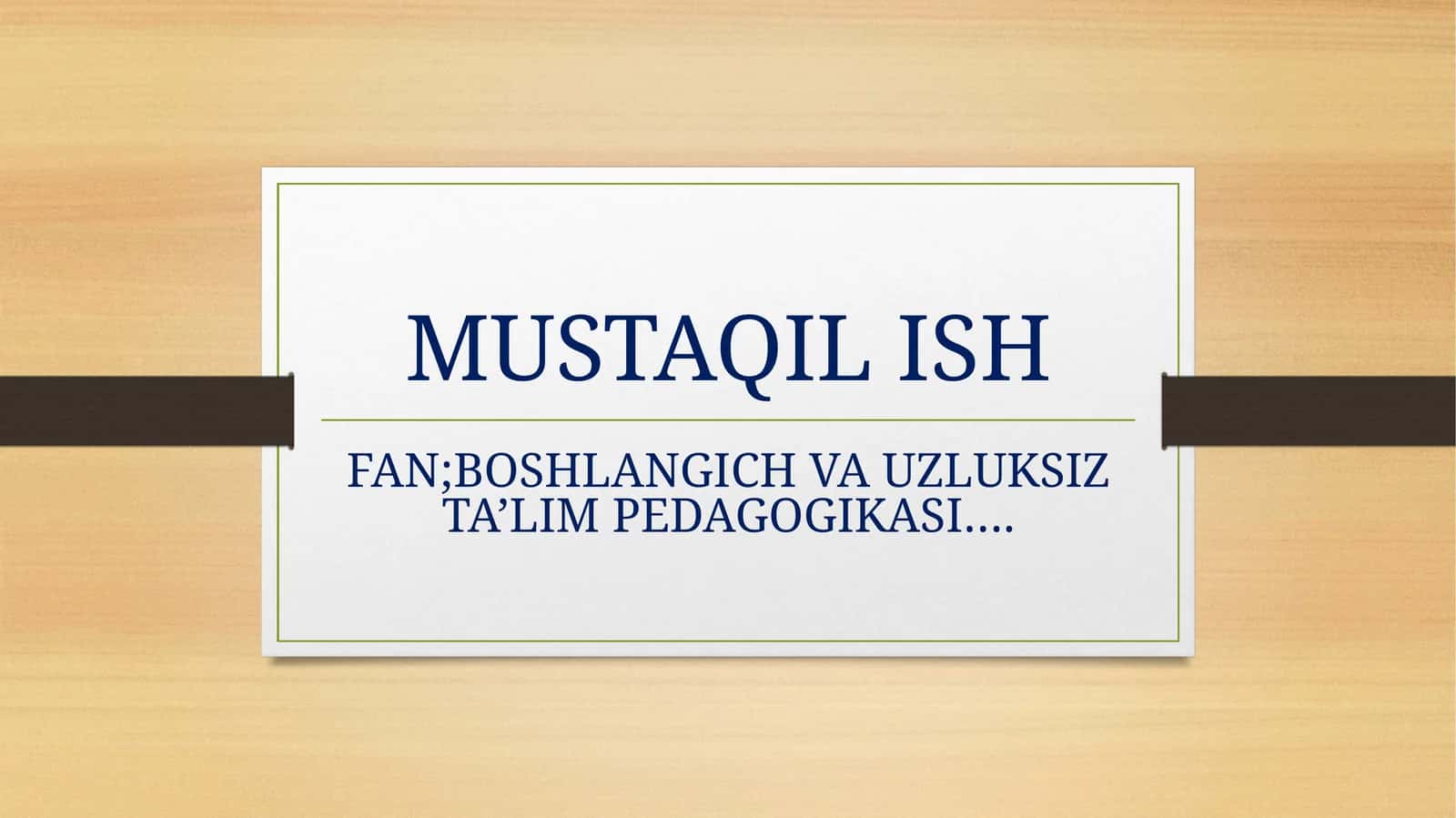 UZLUKSIZ TA’LIM PEDAGOGIKASI